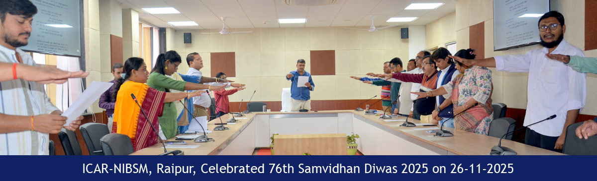 ICAR-NIBSM, Raipur, Celebrated 76th Samvidhan Diwas 2025 on 26-11-2025.